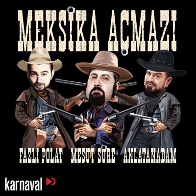 Meksika Açmazı:Mesut Süre, Anlatanadam, Fazlı Polat via Karnaval.com