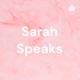 Sarah Speaks