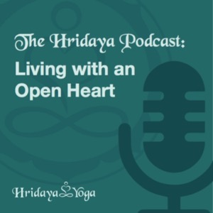 The Hridaya Podcast: Living with an Open Heart