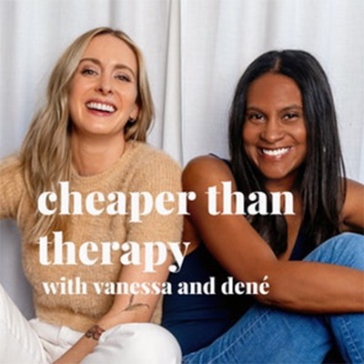 Cheaper Than Therapy with Vanessa and Dené:Vanessa Bennett and Dené Logan