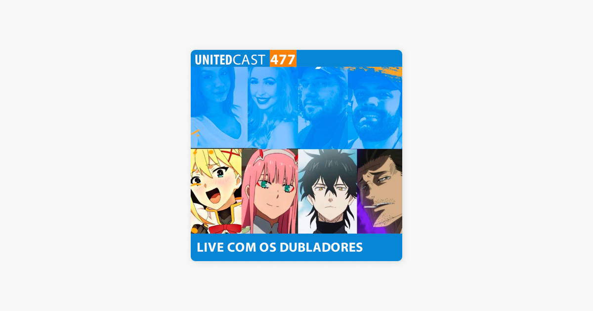 UNITEDcast: UNITEDcast # 477 - LIVE COM OS DUBLADORES