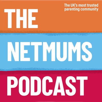 The Netmums Podcast:Netmums