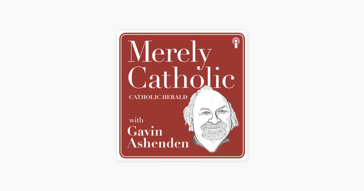 The Catholic Herald Podcast: Merely Catholic with Gavin Ashenden