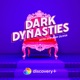 Dark Dynasties