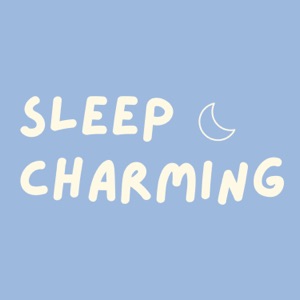 Sleep Charming - Sleep Stories & Meditations