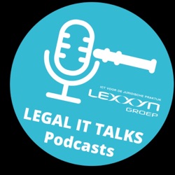 Legal IT Talks - Over ICT voor de Juridische Praktijk door de Lexxyn Groep