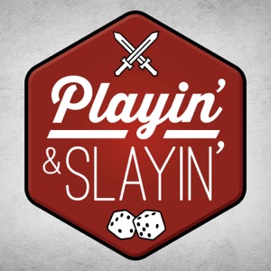 Playin' & Slayin'