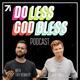 Do Less God Bless