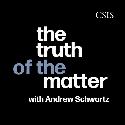 The Truth of the Matter:CSIS | Center for Strategic and International Studies