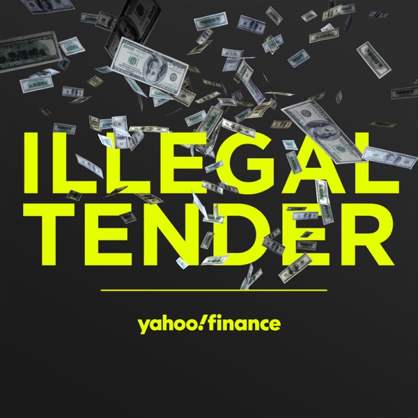 Introducing Illegal Tender: A new series by Yahoo Finance photo