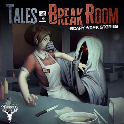 Tales from the Break Room:Eeriecast Network