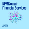 KPMG on air Financial Services - Insights für die Finanzbranche - KPMG Financial Services Hub