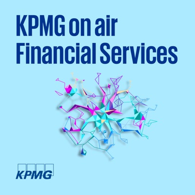 KPMG on air Financial Services - Insights für die Finanzbranche