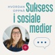 #54 Mine 7 refleksjoner for å optimalisere innhold til sosiale medier