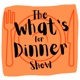 The What's For Dinner Show