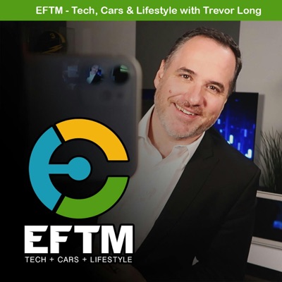 EFTM - Tech, Cars and Lifestyle:Trevor Long
