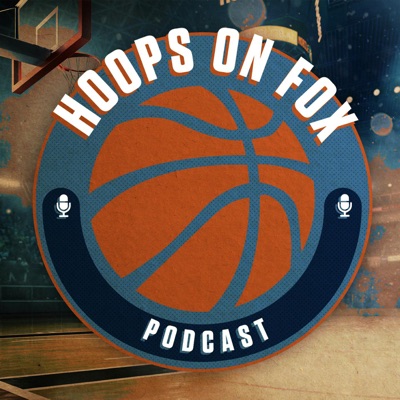 Hoops on Fox Podcast Hoops on Fox Podcast