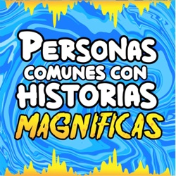 Personas Comunes con Historias Magnificas