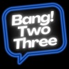 Bang Two Three Podcast Cover Art