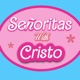 Señoritas With Cristo