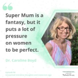Unwanted Intrusive Thoughts and Maternal Rage, with Dr. Caroline Boyd