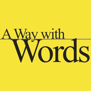 A Way with Words - language, linguistics, and callers from all over