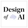 Design of AI | Product • Strategy • Innovation • Career • Growth - Design of AI