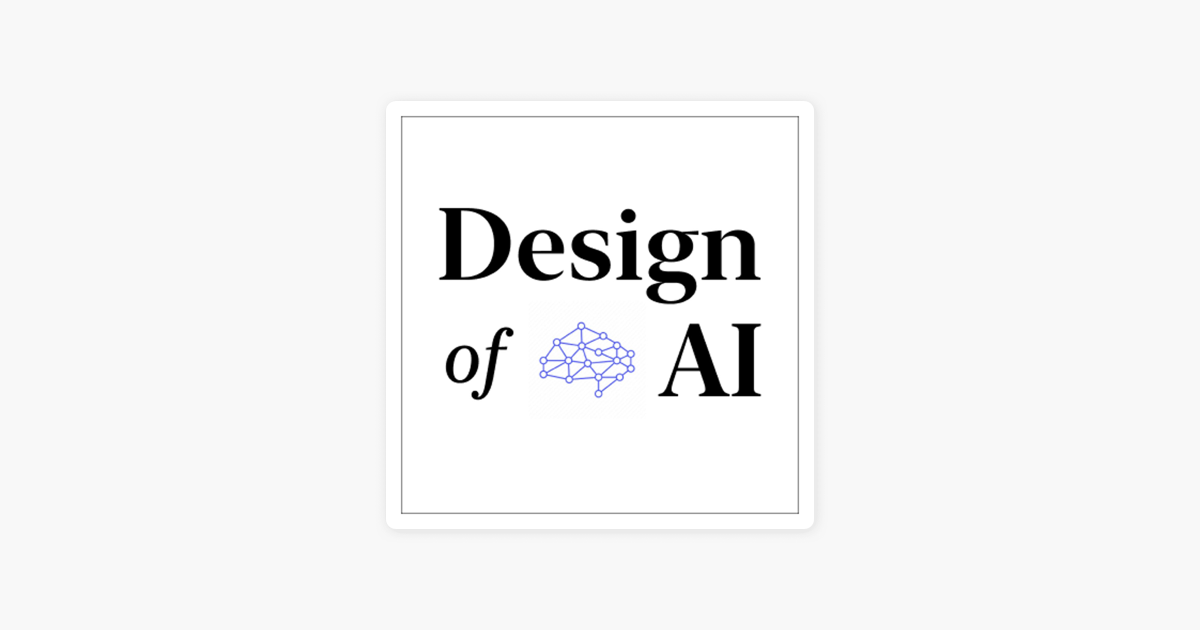 â ždesign Of Ai The Ai Podcast For Product Teams On Apple Podcasts â ždesign Of Ai The Ai Podcast For Product Teams On Apple Podcasts