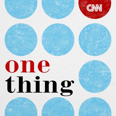 CNN One Thing CNN One Thing