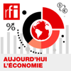 Aujourd'hui l'économie - RFI