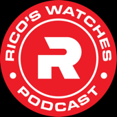 Rico's Watches Podcast - Rico's Watches Podcast