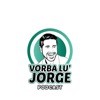 VORBA LU' JORGE