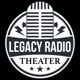 Legacy Radio Theater