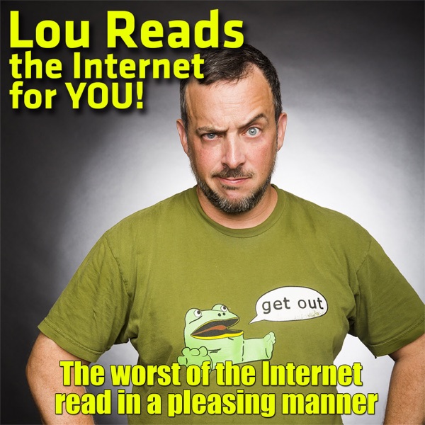 Lou Reads the Internet for YOU!