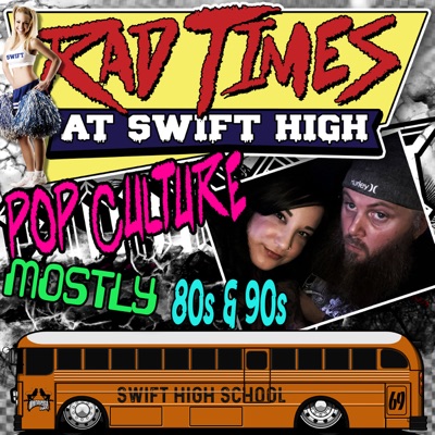 Rad Times at Swift High