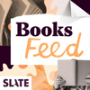 Slate Books - Slate Podcasts