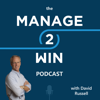 The Manage 2 Win Podcast - Manage 2 Win