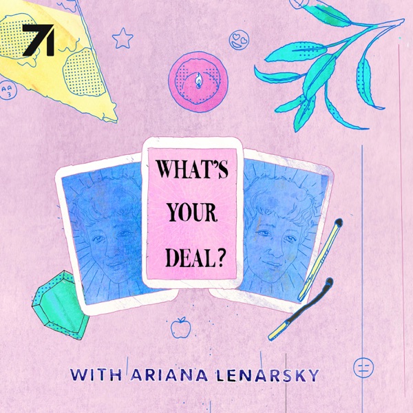 What's Your Deal? w/ tarot reader Ariana Lenarsky