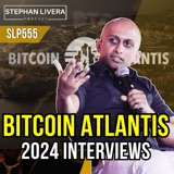 Bitcoin Atlantis 2024 interviews - Alden, Lavish, Strolight, Pouliot, Roose, Todd (SLP555)