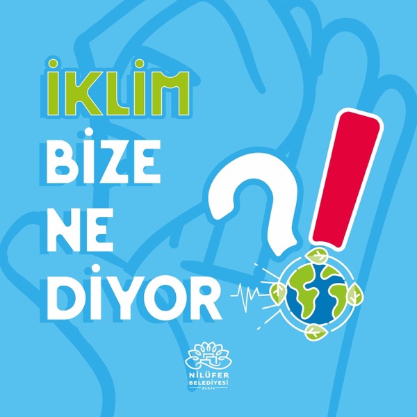 İklim Bize Ne Diyor!