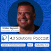 4.0 Solutions Podcast - Walker Reynolds