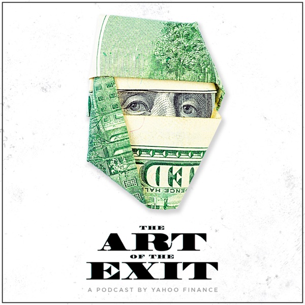 Introducing The Art Of The Exit : A new podcast by Yahoo Finance photo