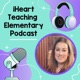 iHeart Teaching Elementary Podcast