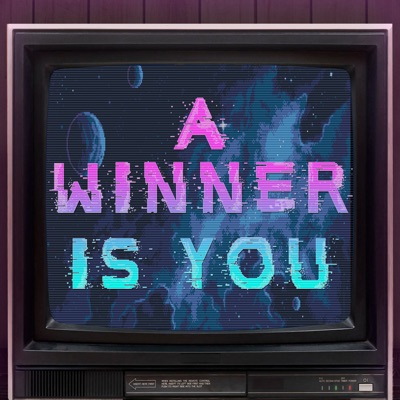 A Winner Is You:A Winner Is You