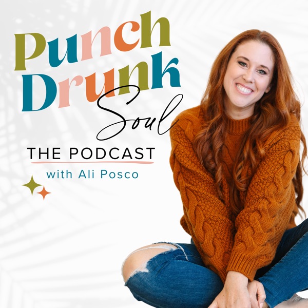 The Punch Drunk Soul Podcast - Soul Alignment + Business Chats