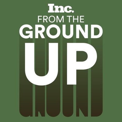 From the Ground Up:Inc. Magazine