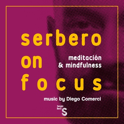 serbero on focus: 
meditación & mindfulness