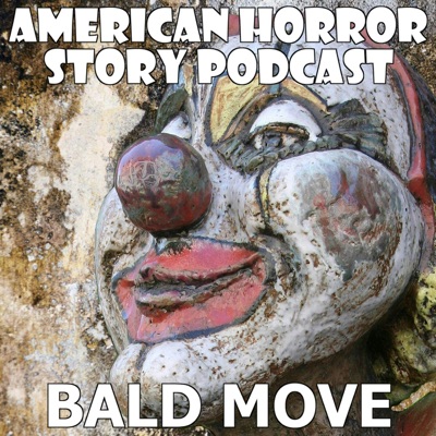 American Horror Story Podcast:Bald Move