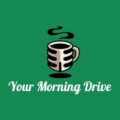 Your Morning Drive