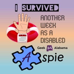 I Survived Another Week As An Disabled Aspie Podcast